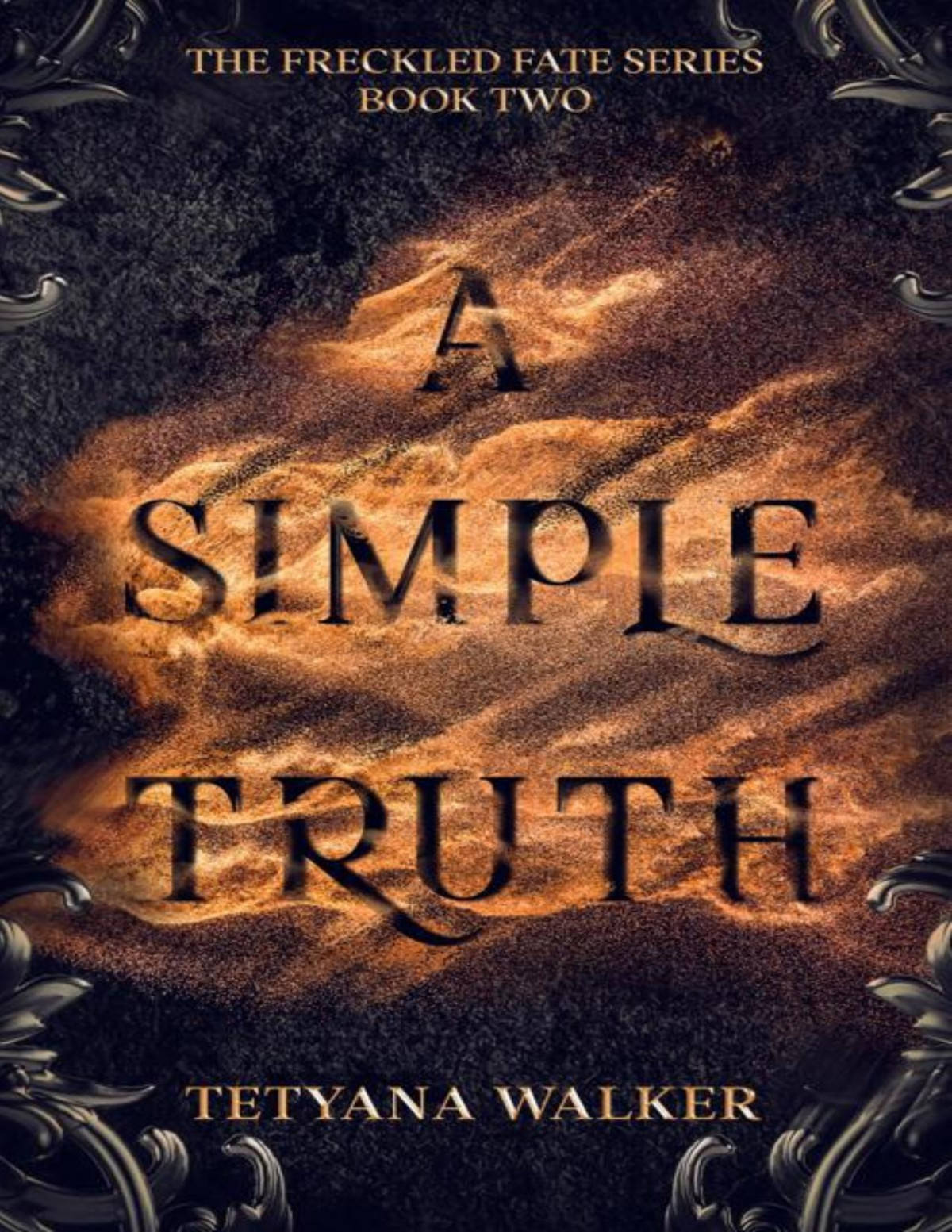 A Simple Truth Book 2 In The Freckled Fate Trilogy Tetyana Walker