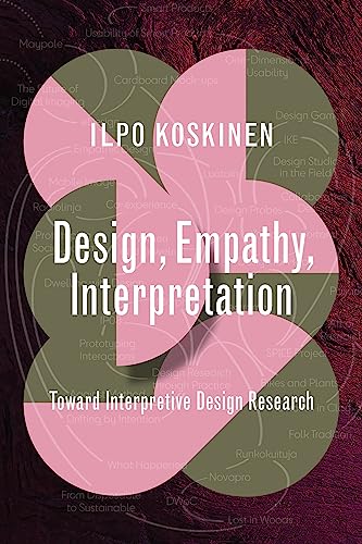 Design Empathy Interpretation Toward Interpretive Design Research Design Thinking Design Theory Koskinen