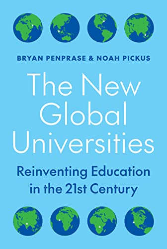 The New Global Universities Reinventing Education In The 21st Century Bryan Penprase