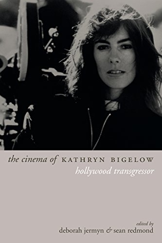 The Cinema Of Kathryn Bigelow Hollywood Transgressor Illustrated Deborah Jermyn