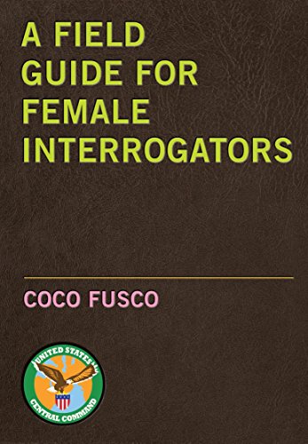 A Field Guide For Female Interrogators Fusco Coco