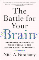 The Battle For Your Brain Nita A Farahany
