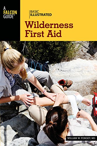 Basic Illustrated Wilderness First Aid Basic Illustrated Series Second Forgey Md