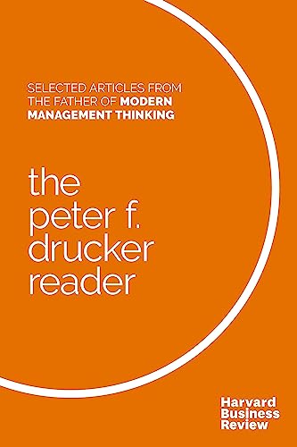The Peter F Drucker Reader Selected Articles From The Father Of Modern Management Thinking Drucker