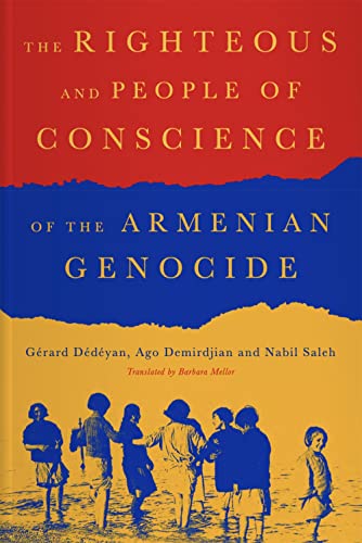 The Righteous And People Of Conscience Of The Armenian Genocide Gerard Ddyan