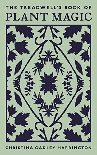 The Treadwells Book Of Plant Magic Harrington Christina Oakley