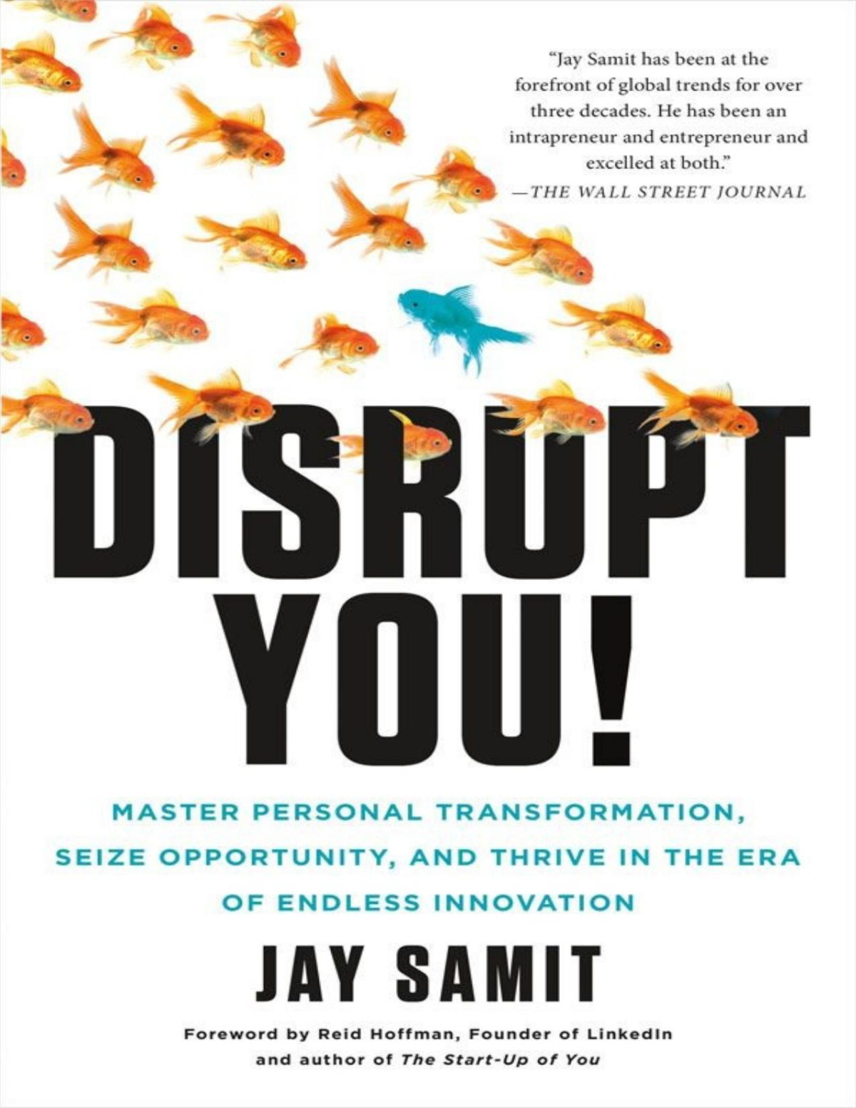 Disrupt You Master Personal Transformation Seize Opportunity And Thrive In The Era Of Endless Innovation Jay Samit