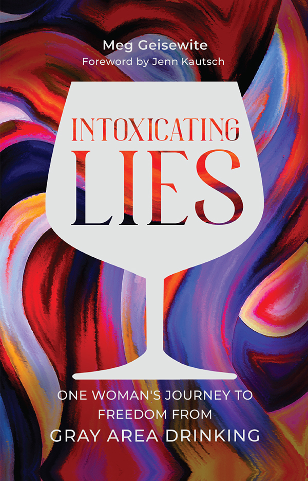 Intoxicating Lies Meg Geisewite