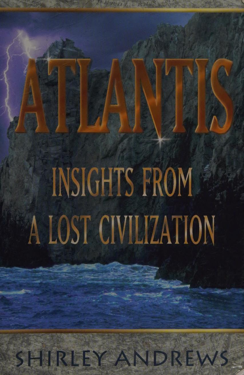 Atlantis Insights From A Lost Civilization First Edition Andrews