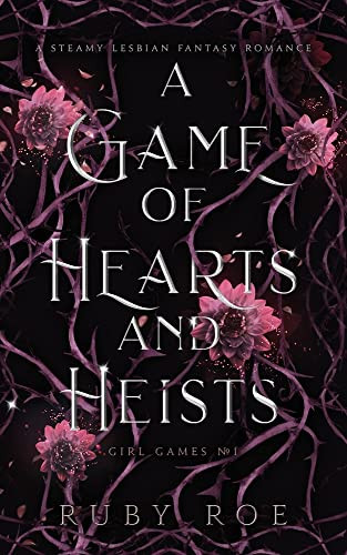 A Game Of Hearts And Heists 1st Edition Ruby Roe