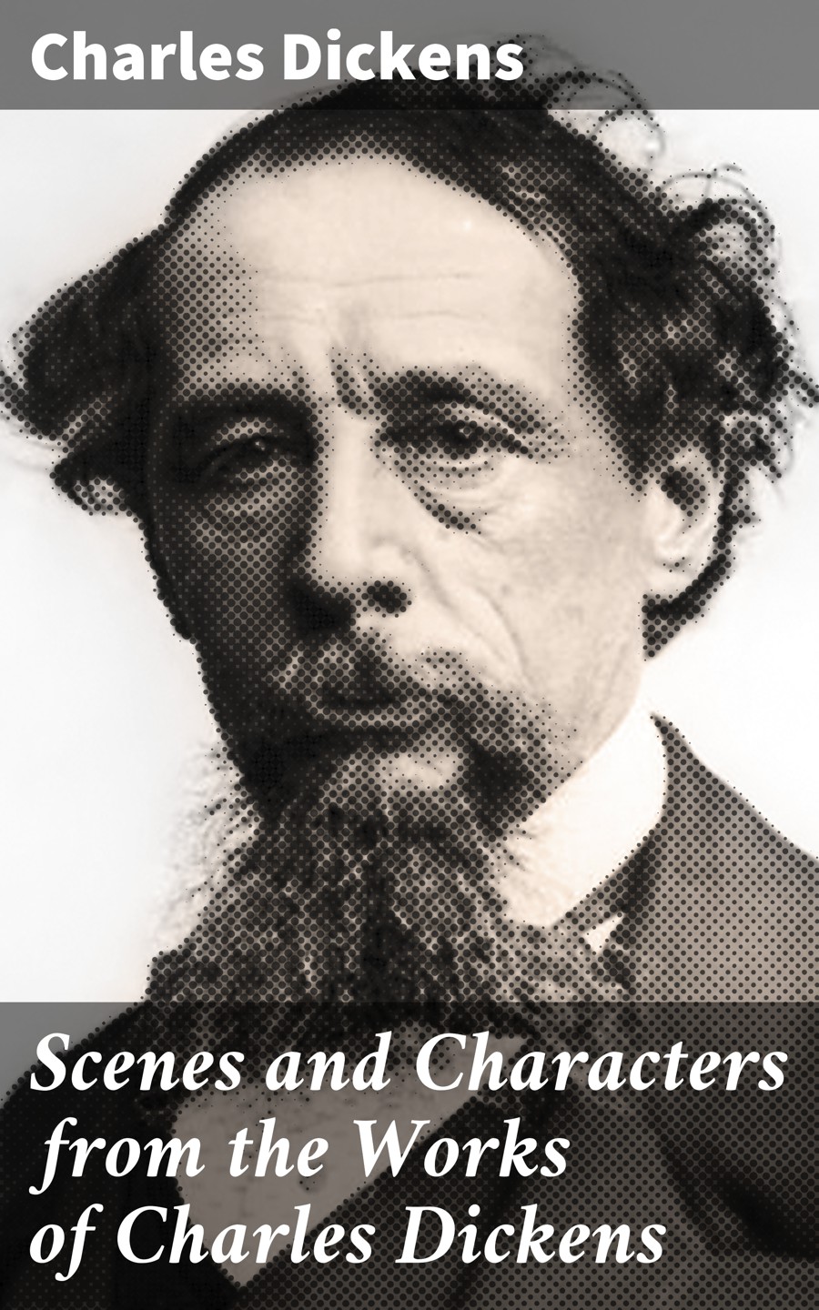 Scenes And Characters From The Works Of Charles Dickens Charles Dickens