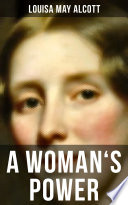 A Womans Power Louisa May Alcott