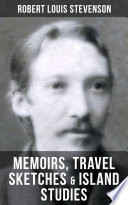 Robert Louis Stevenson Memoirs Travel Sketches Island Studies Robert Louis Stevenson