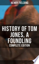 History Of Tom Jones A Foundling Complete Edition Henry Fielding