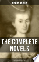 The Complete Novels Of Henry James All 24 Books In One Edition Henry James