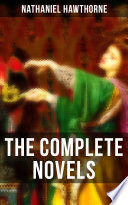 The Complete Novels Nathaniel Hawthorne