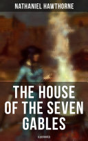 The House Of The Seven Gables Illustrated Nathaniel Hawthorne