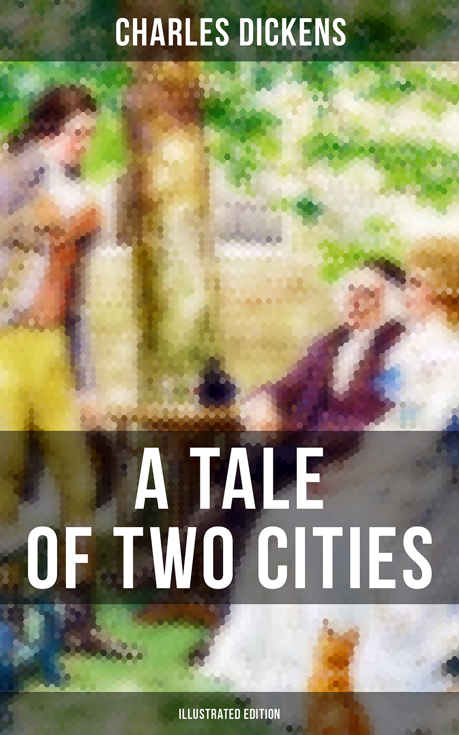 A Tale Of Two Cities Illustrated Edition Charles Dickens