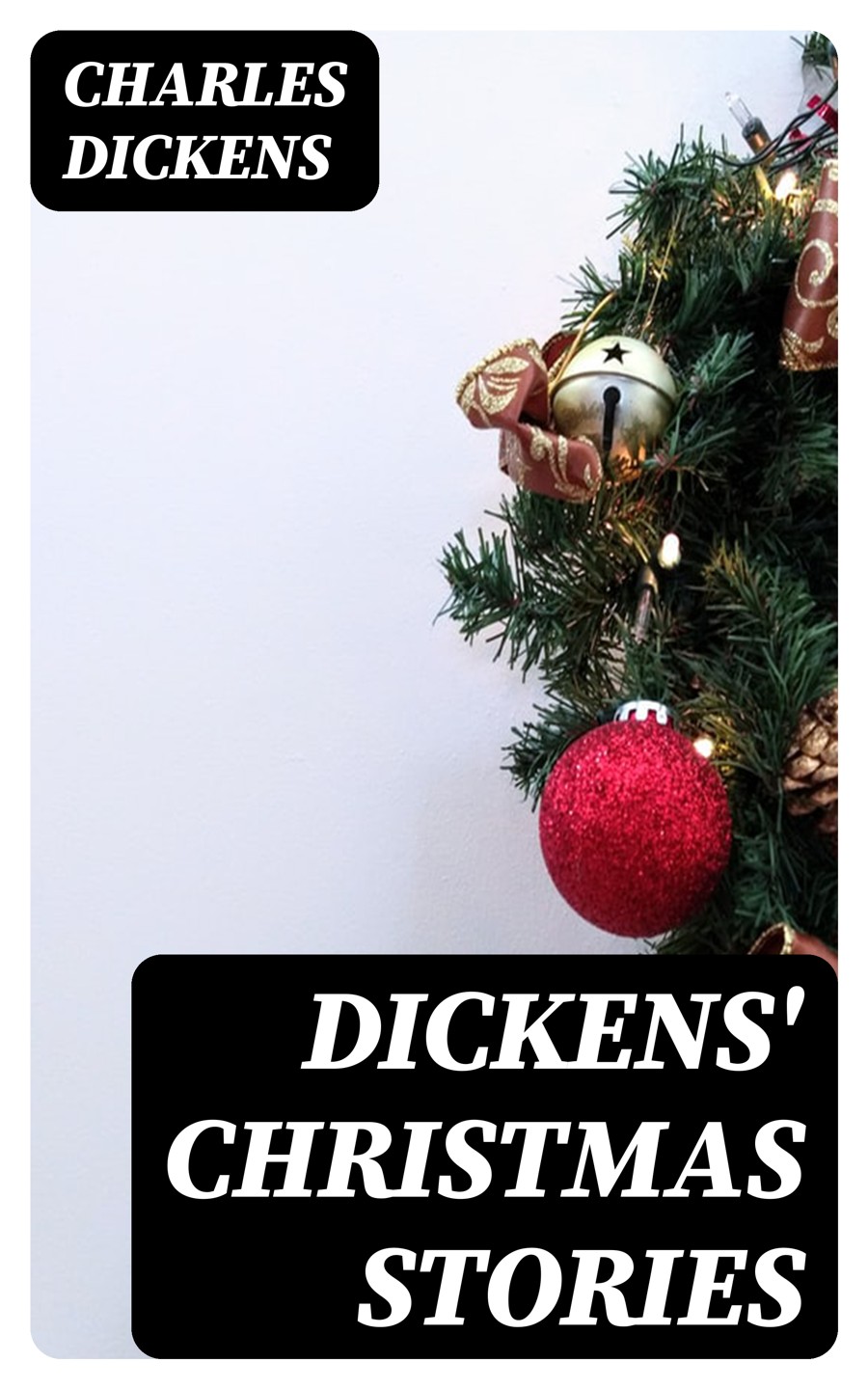 Dickens Christmas Stories 20 Original Stories As Published Between The Years 1850 And 1867 In Collaboration With Wilkie Collins And Others In Dickens Own Magazines Charles Dickens