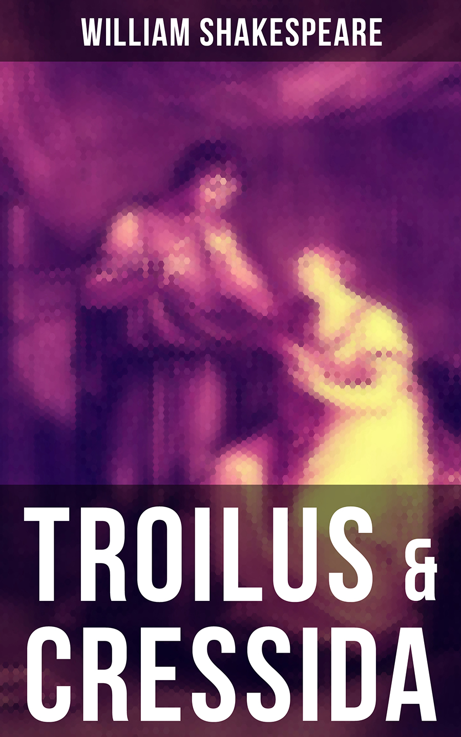 Troilus Cressida William Shakespeare
