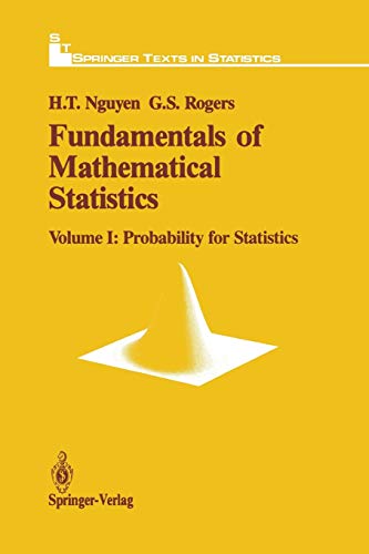 Fundamentals Of Mathematical Statistics Volume 1 Probability For Statistics Softcover Reprint Of The Original 1st Ed 1989 Hung T Nguyen