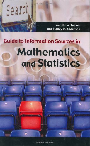 Guide To Information Sources In Mathematics And Statistics Reference Sources In Science And Technology Tucker