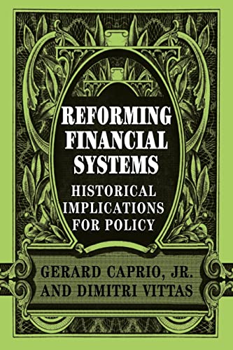 Reforming Financial Systems Historical Implications For Policy Gerard Caprio