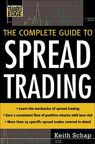 The Complete Guide To Spread Trading Mcgrawhill Traders Edge Series 1st Edition Schap