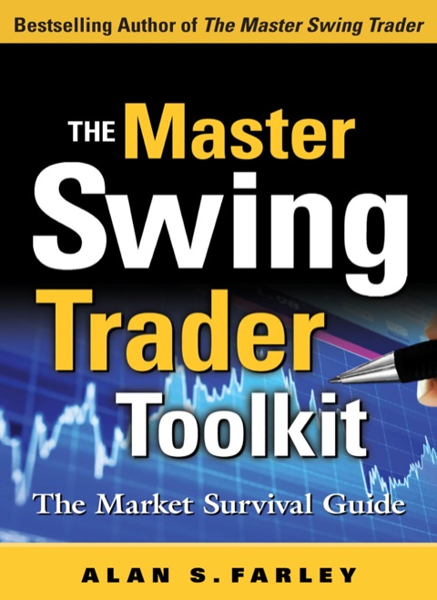 The Master Swing Trader Toolkit The Market Survival Guide 1st Edition Farley