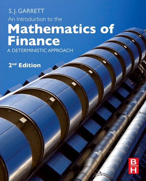 An Introduction To The Mathematics Of Finance A Deterministic Approach 2nd Edition Garrett