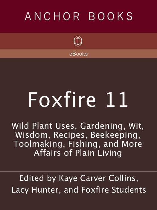 Foxfire 11 Wild Plant Uses Gardening Wit Wisdom Recipes Beekeeping Toolmaking Fishing And More Affairs Of Plain Living Kaye Carver Collins
