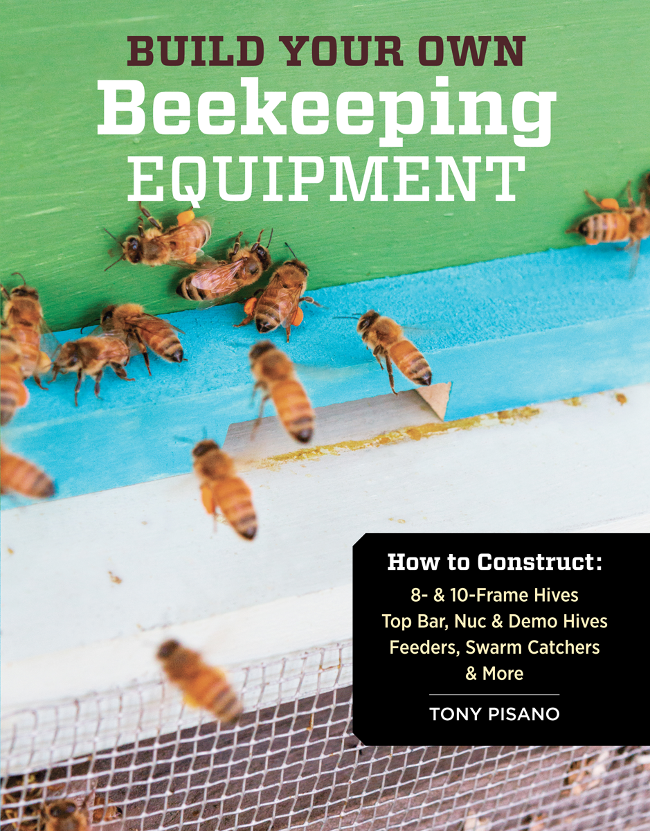 Build Your Own Beekeeping Equipment Tony Pisano