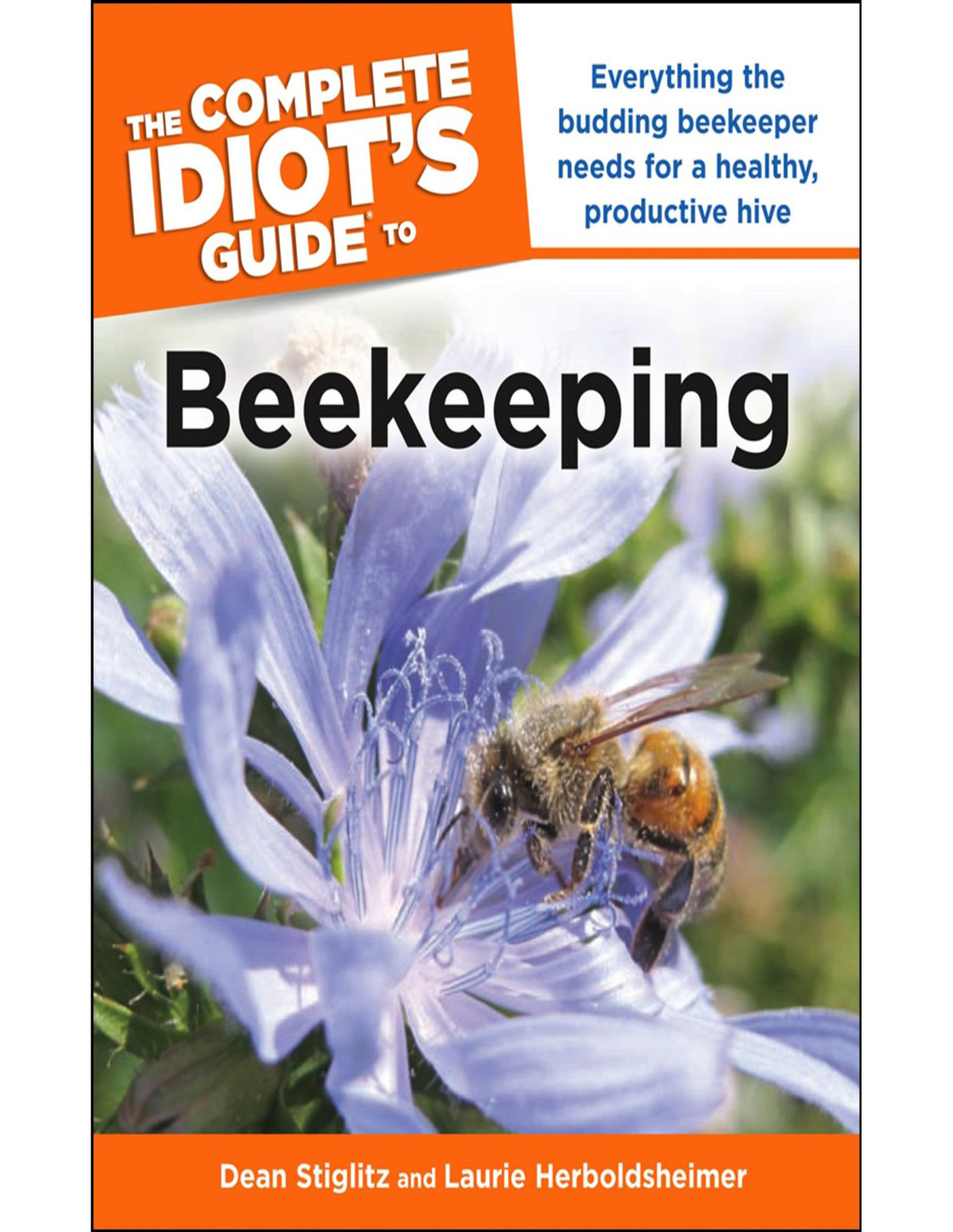 The Complete Idiots Guide To Beekeeping Dean Stiglitz Laurie Herboldsh