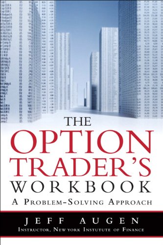 The Options Traders Workbook A Problem Solving Approach 1st Edition Augen