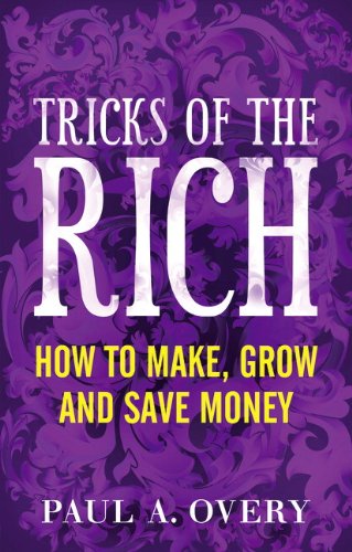 Tricks Of The Rich How To Make Grow Save Money 1st Edition Overy