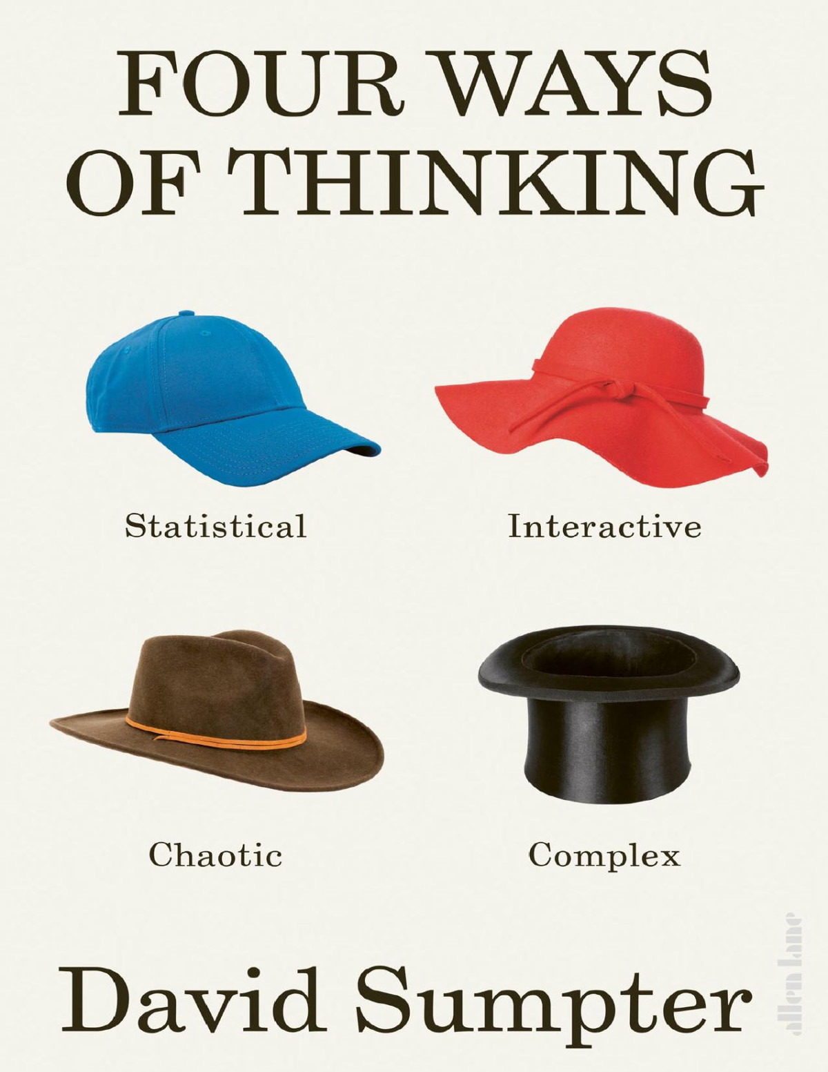Four Ways Of Thinking Statistical Interactive Chaotic Complex David Sumpter