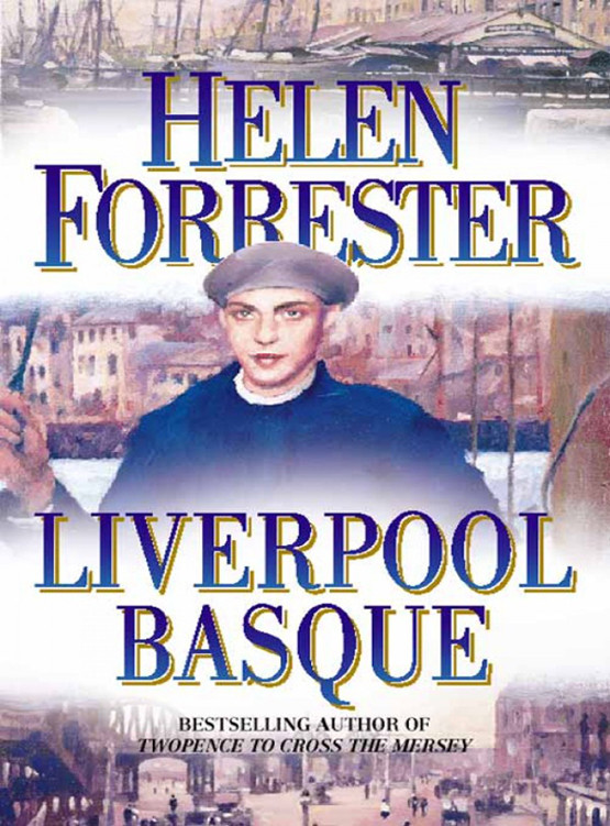The Liverpool Basque A Novel Helen Forrester