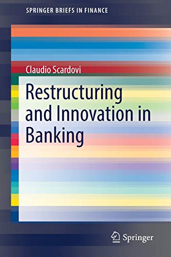 Restructuring And Innovation In Banking Springerbriefs In Finance 1st Ed 2016 Scardovi