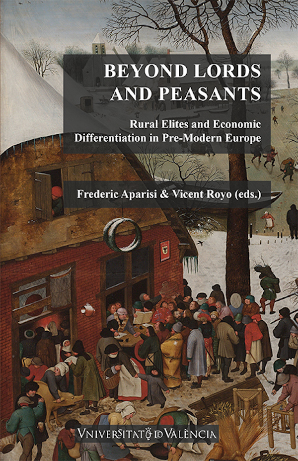 Beyond Lords And Peasants Rural Elites And Economic Differentiation In Premodern Europe Frederic Aparisi Vicent Royo