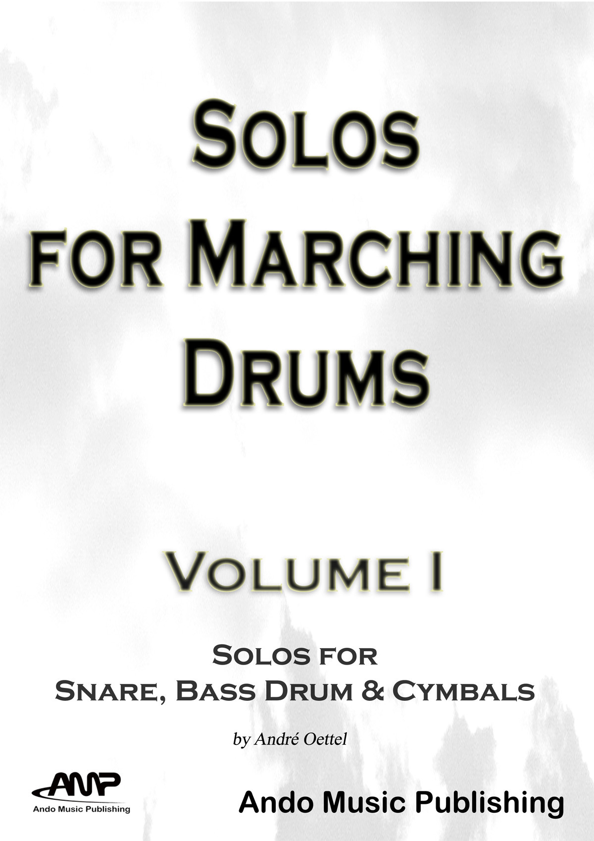 Solos For Marching Drums Volume 1 Andr Oettel