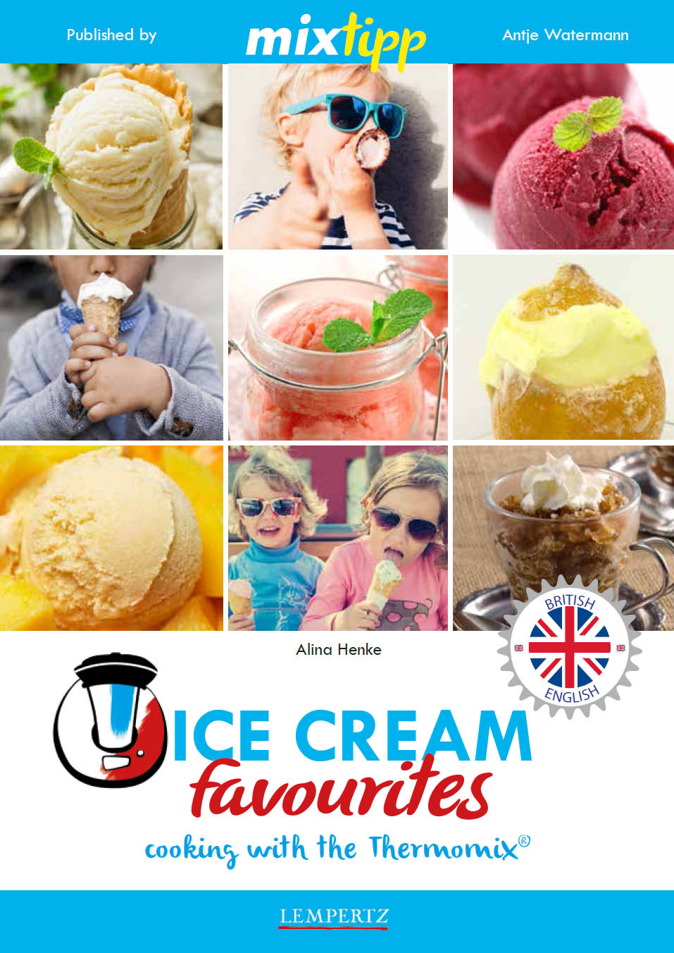 Thermomix Ice Cream Favourites Uk Edition Antje Watermann