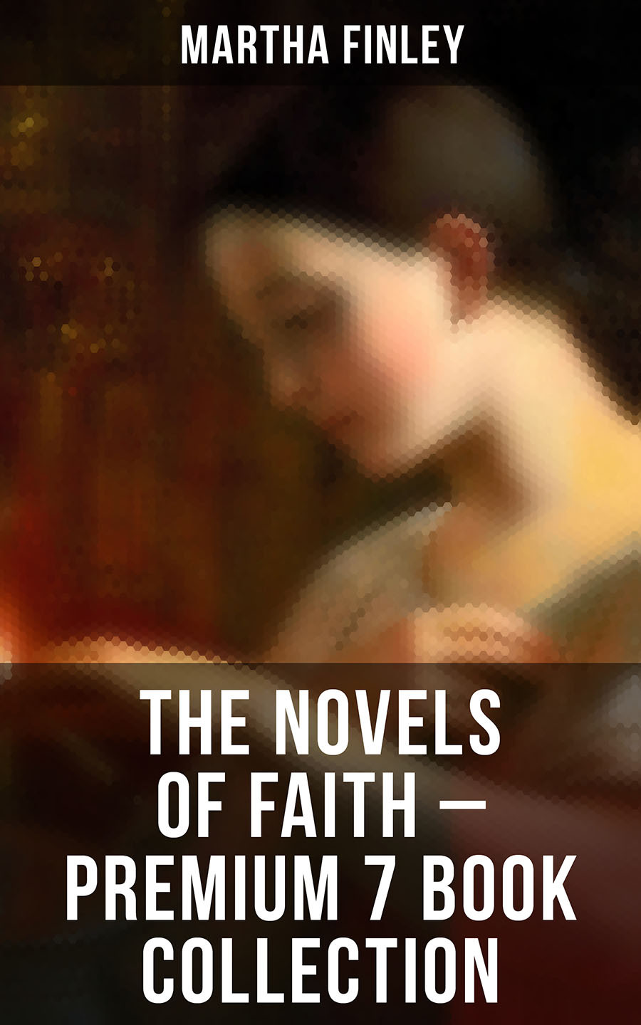 The Novels Of Faith Premium 7 Book Collection Martha Finley