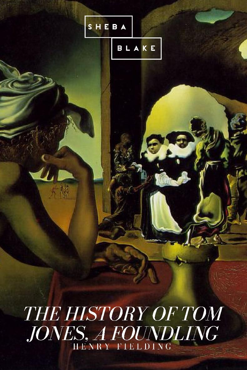 The History Of Tom Jones A Foundling Henry Fielding