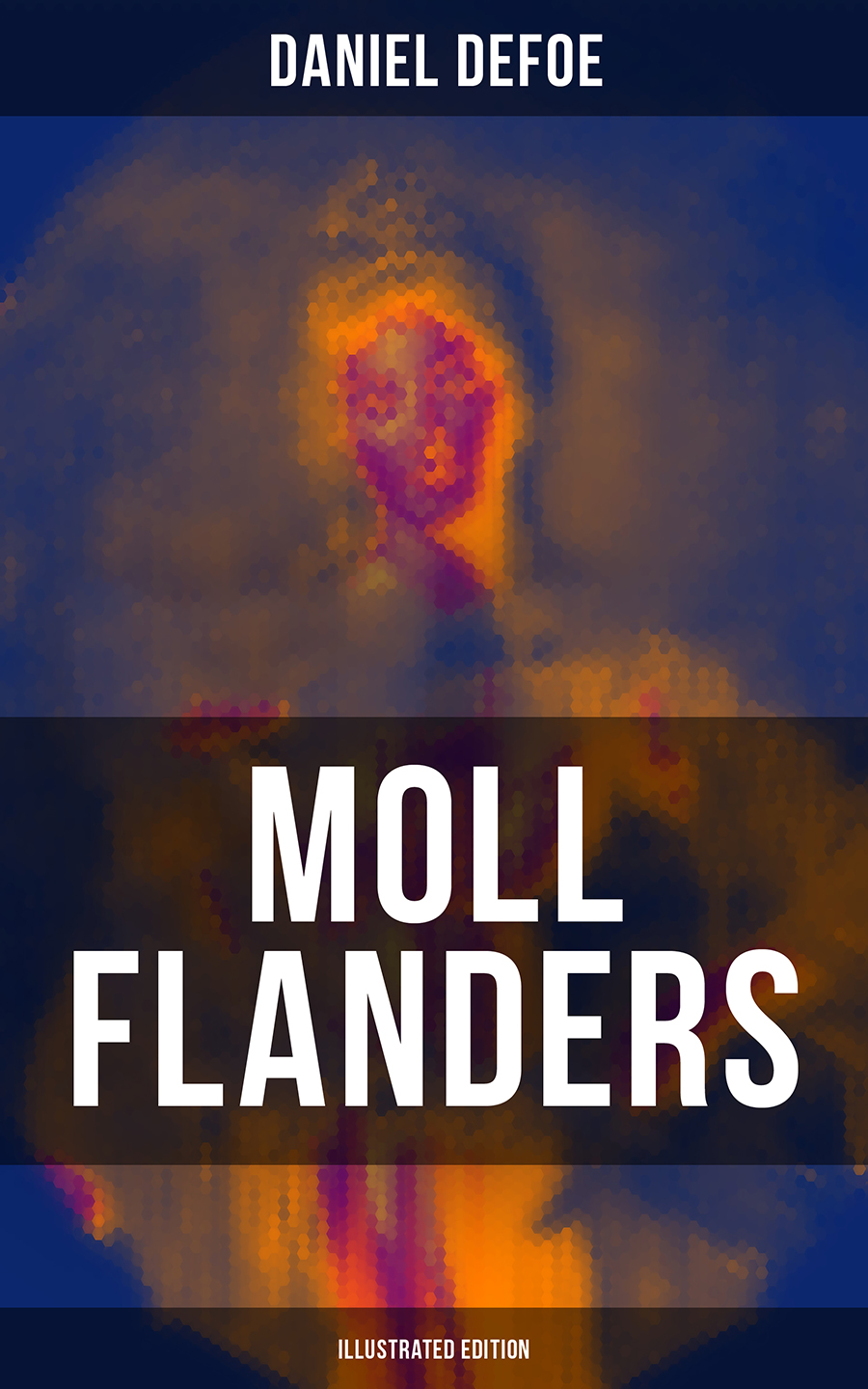 Moll Flanders Illustrated Edition Daniel Defoe