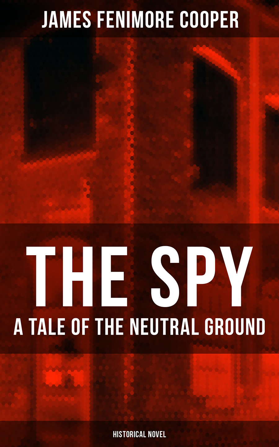 The Spy A Tale Of The Neutral Ground Historical Novel James Fenimore Cooper