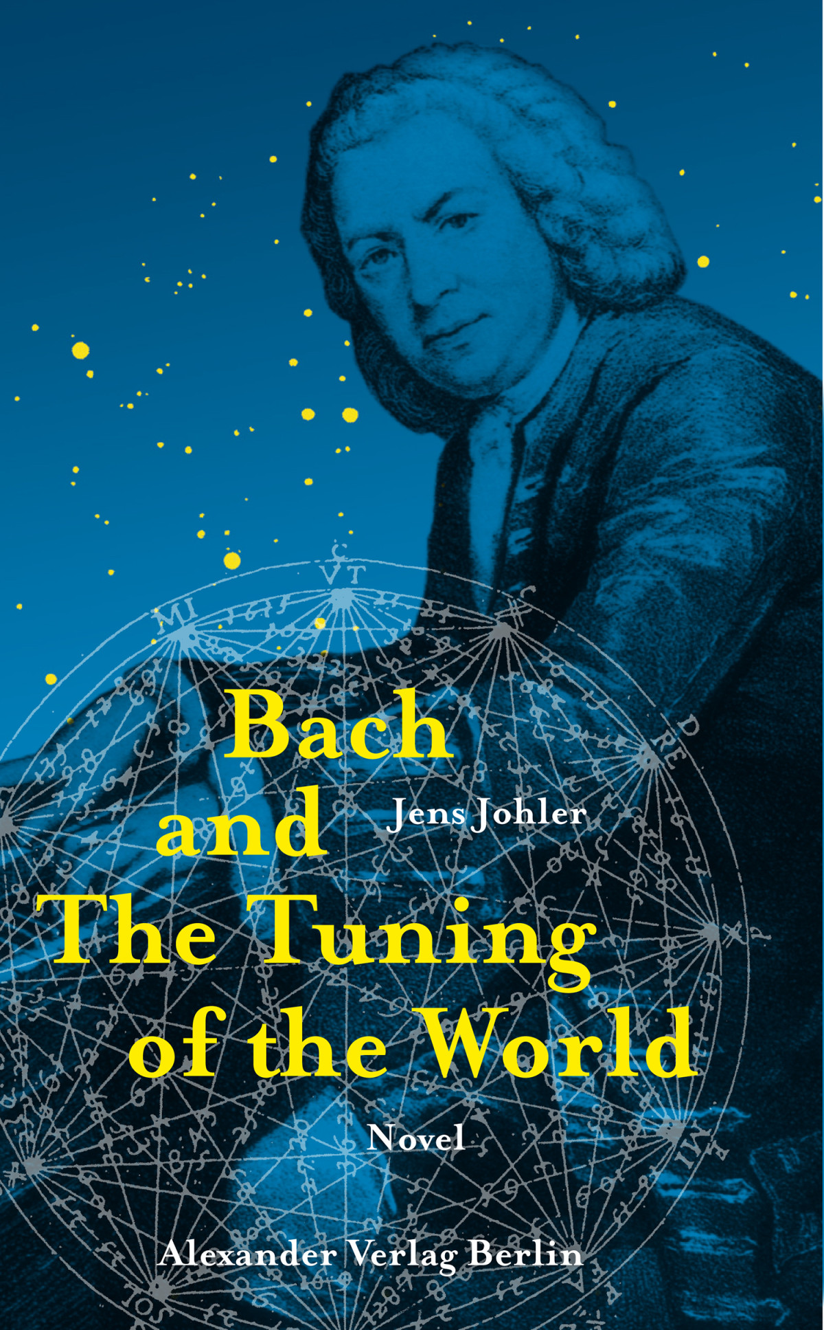 Bach And The Tuning Of The World Jens Johler