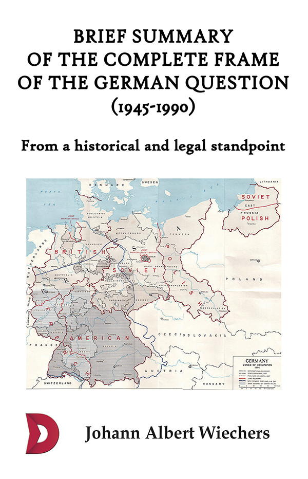 Brief Summary Of The Complete Frame Of The German Question 19451990 1st Edition Wiechers