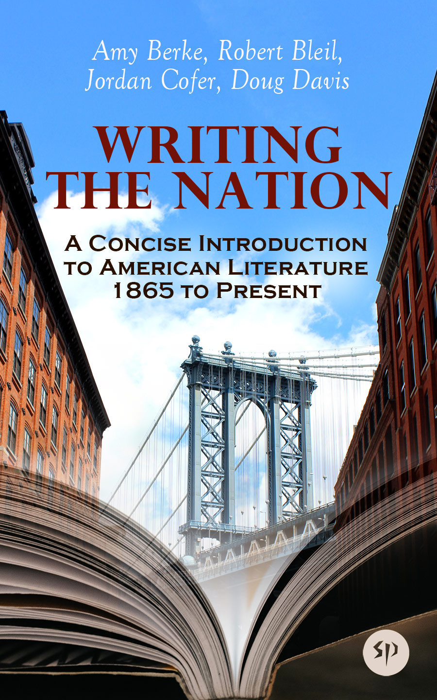 Writing The Nation A Concise Introduction To American Literature 1865 To Present Amy Berke