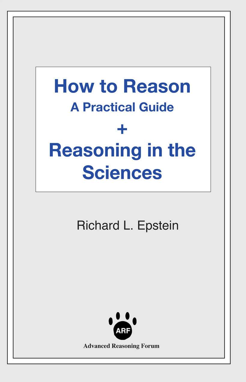 How To Reason A Practical Guide Reasoning In The Sciences Richard L Epstein