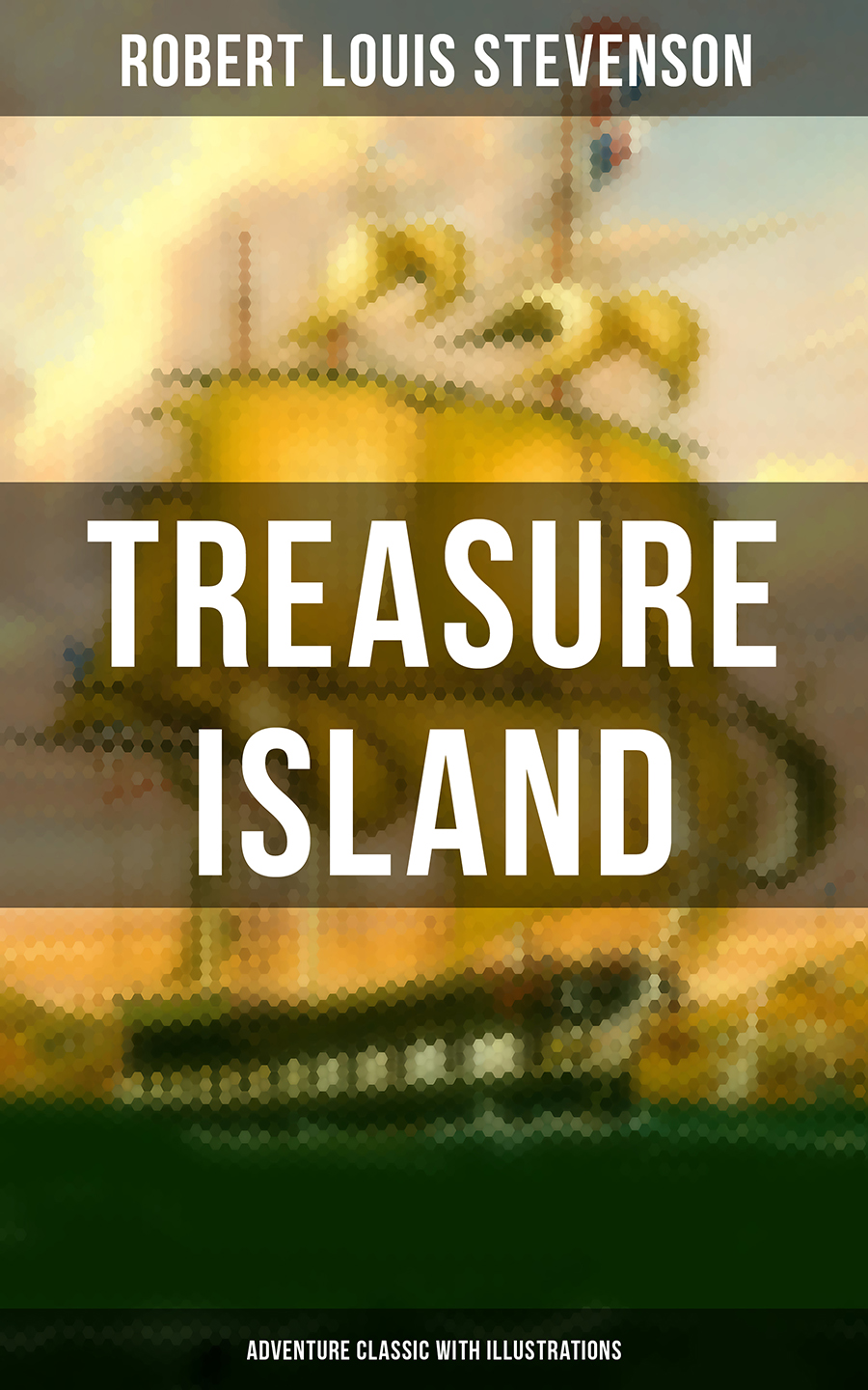 Treasure Island Adventure Classic With Illustrations Robert Louis Stevenson